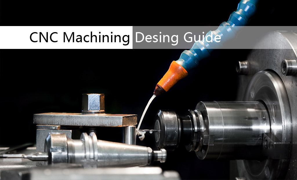 CNC Machining Design Guide