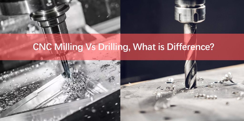 CNC Milling Vs CNC Drilling