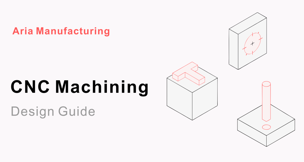 CNC Machining Design Guide